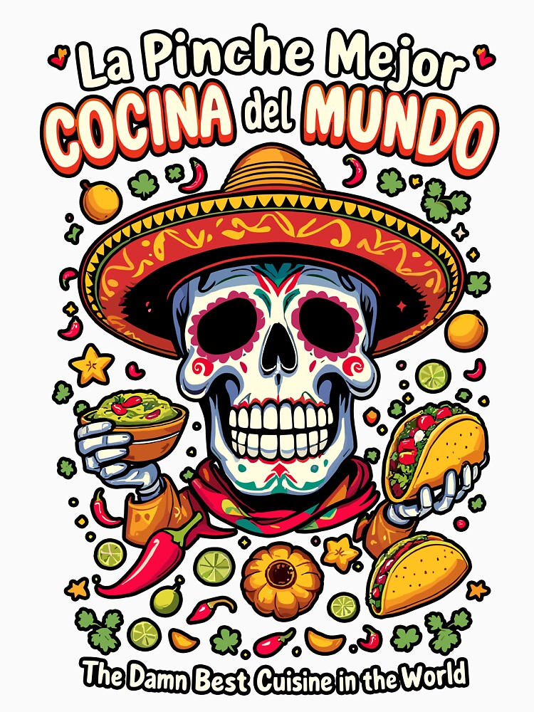 La Pinche Mejor Cocina del Mundo – Spicy Food Skull Fiesta by BeamiCreations