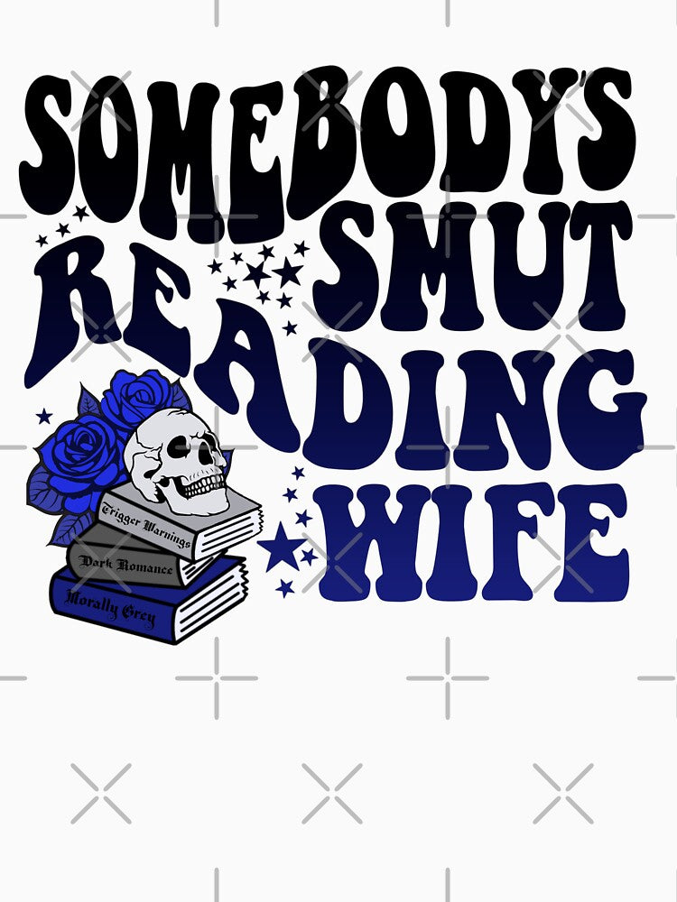 Somebody's Smut Reading Wife by ChippyChics