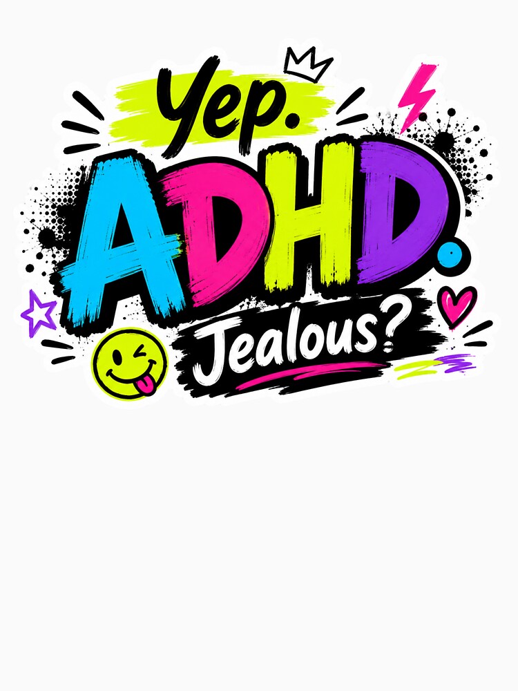 Yep. ADHD. Jealous? | Funny ADHD Quote | Neurodivergent Sticker & Gift by CollectionsJEm