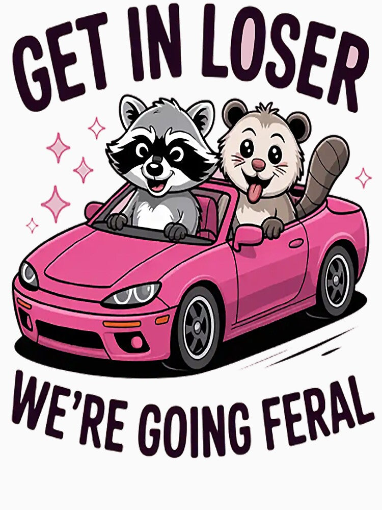 Get In Loser We’re Going Feral Raccoon Opossum by TheRetroStyle