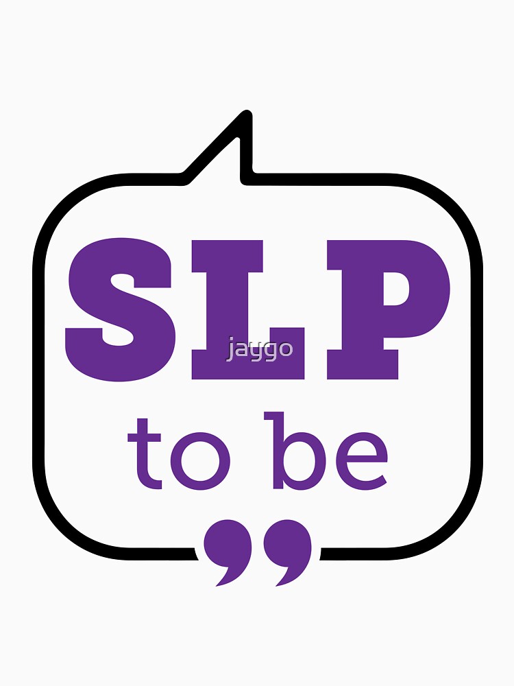 SLP to Be Future Speech Language Pathologist by jaygo
