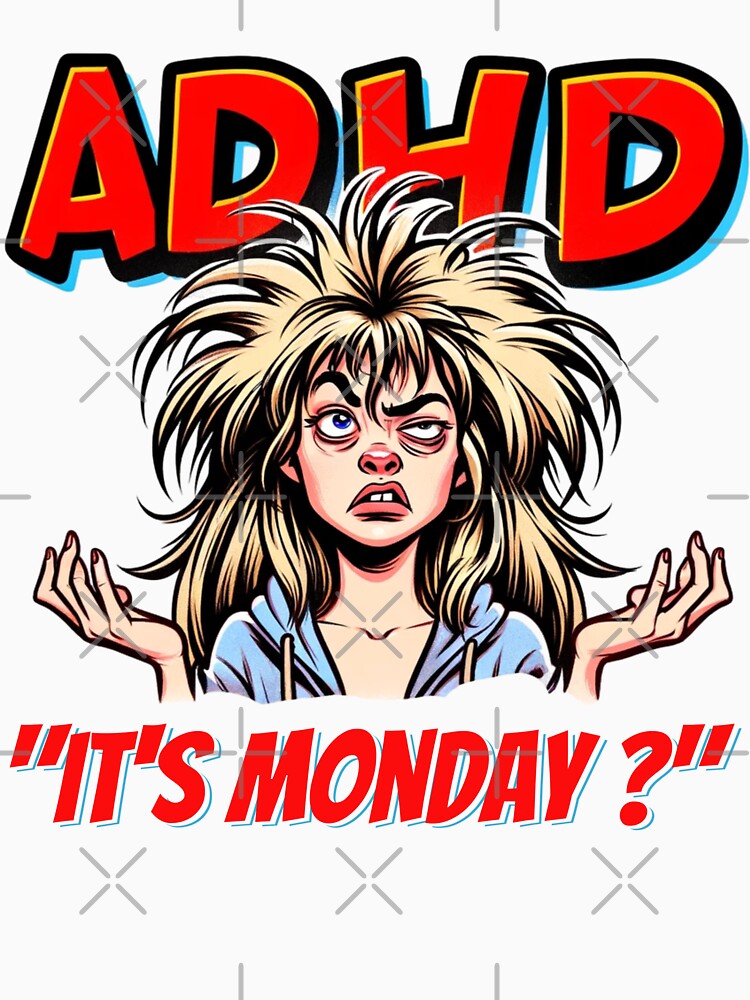ADHD ITS MONDAY by HYPeR-NaTUrE