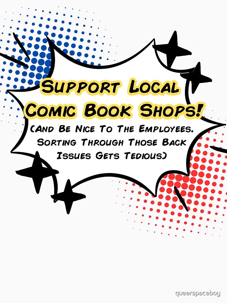 Support Local Comic Book Shops Version 3 by queerspaceboy