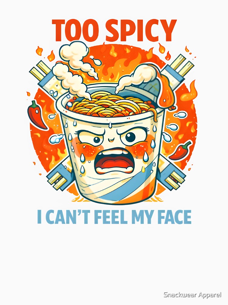 Too Spicy – Funny Ramen Cup Meltdown Cartoon Food Illustration by Snackwear Apparel