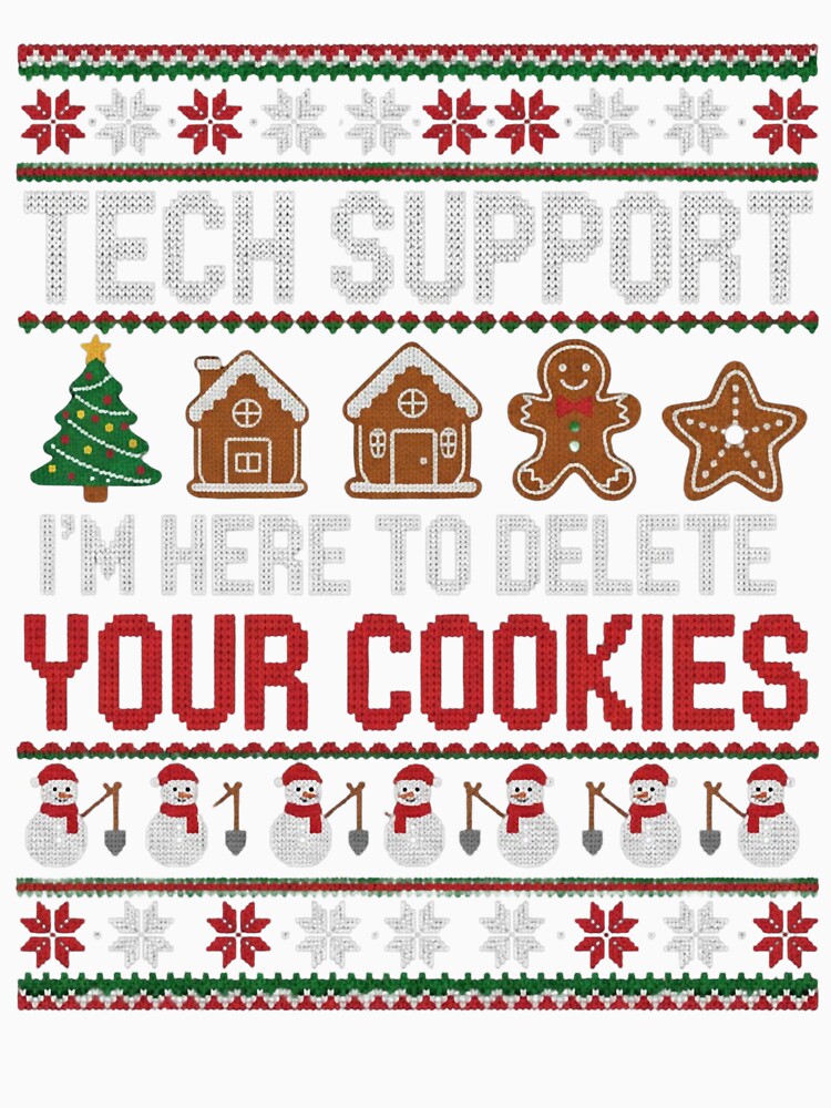 Funny Christmas Tech Support Here to Delete Cookies Xmas by averyfisher