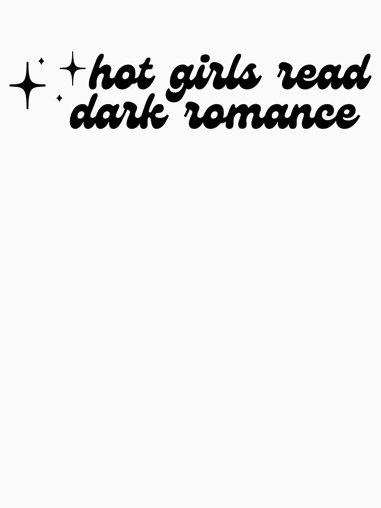 Hot Girls Read Dark Romance by BookishHaven