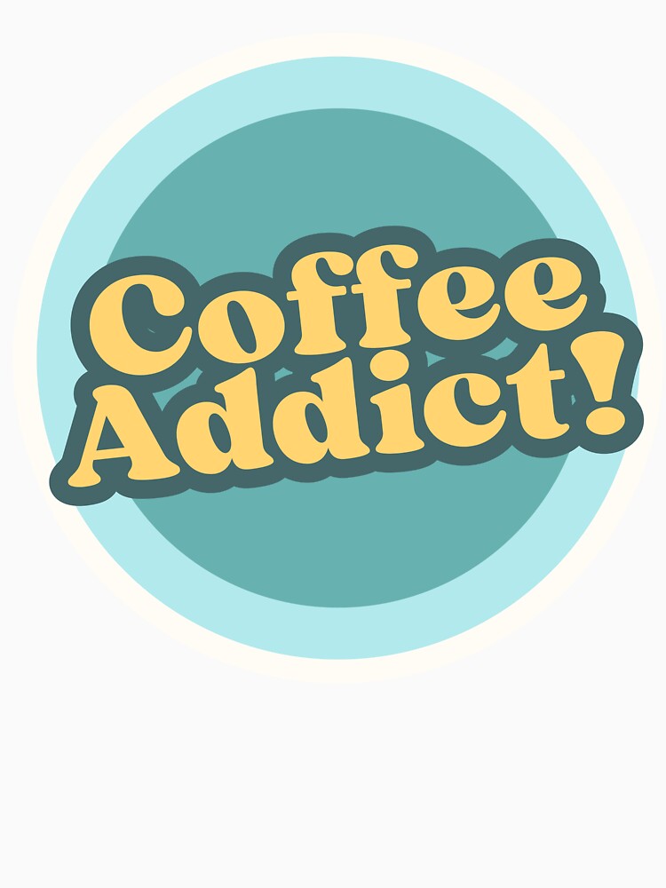 Coffee Addict Sticker | Coffee Lover Design | Funny Coffee Quote | Caffeine Lover by Wander & Whim Designs