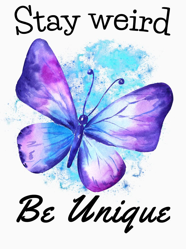 Stay Weird Be Unique, Individuality Butterfly Design by MWProject