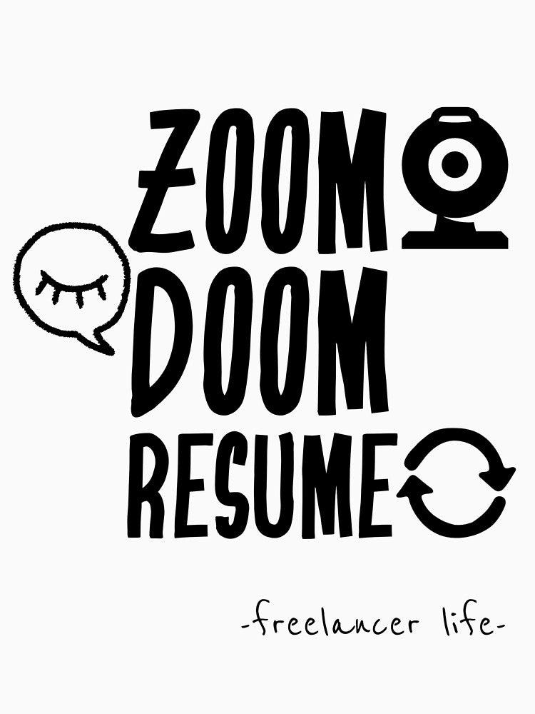 Zoom Doom Resume – Freelancer Life by Honominu