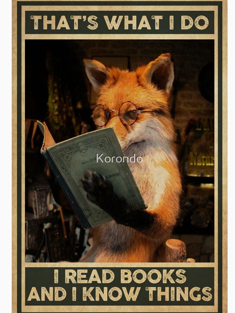 Fox Read Books And Know Things by Korondo