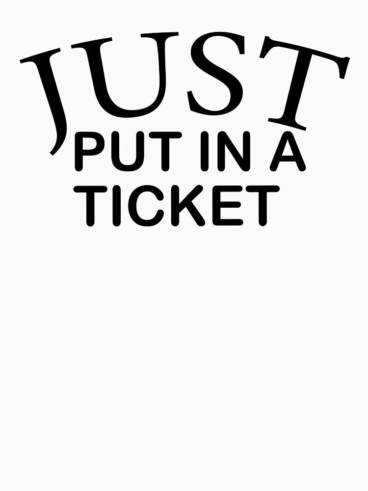 Just Put In a Ticket, Programmer, IT tech gift, Geek gifts by adjamine