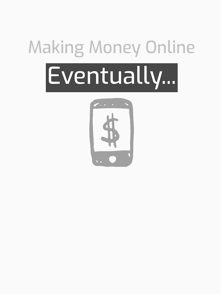 Making Money Online Eventually... by BKDesignClub