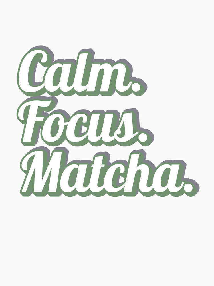 Calm, focus, matcha by salimkaswiss