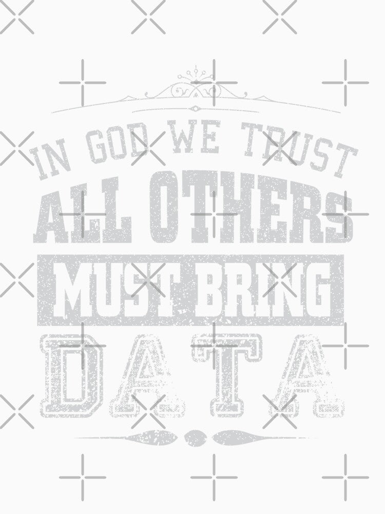 Data Mining - In God We Trust All Others Must Bring Data by Silver Medal
