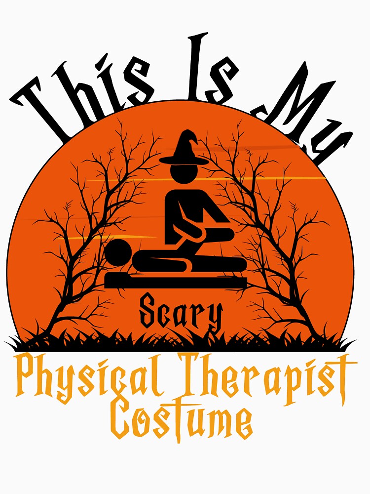 This is My Scary Physical Therapist Costume -  Physical Therapist Halloween by Liza Design