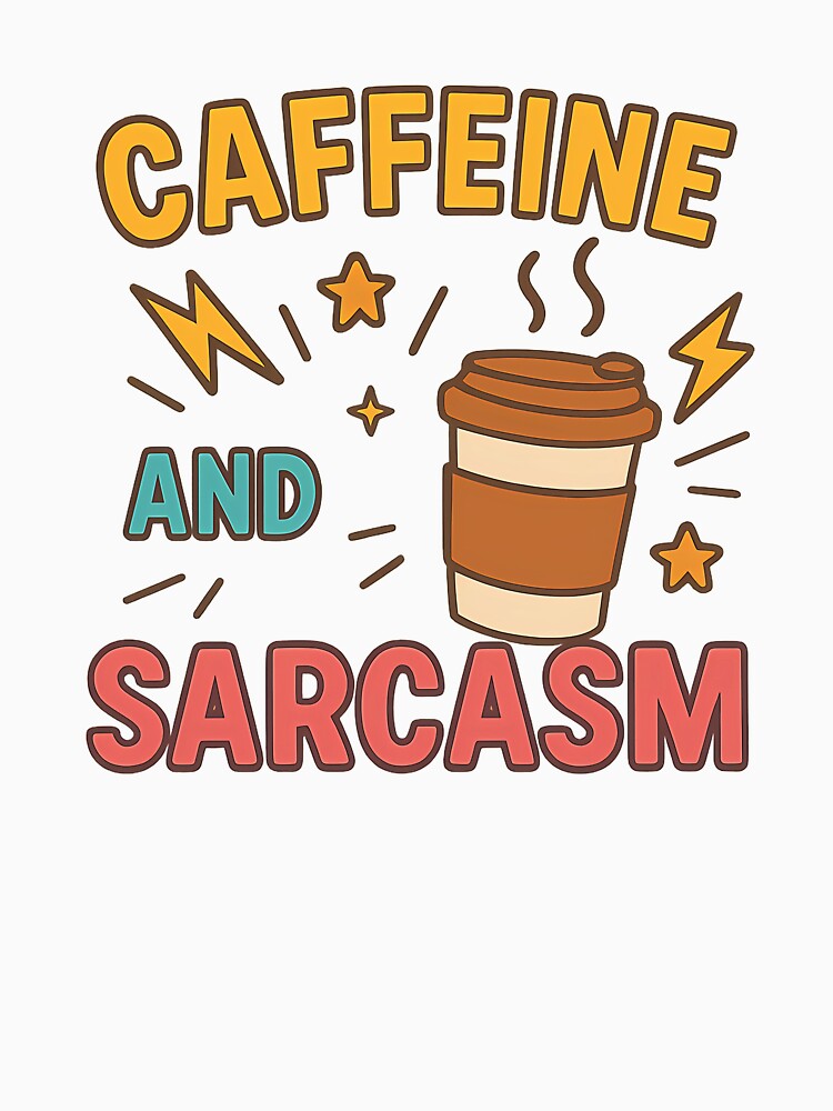 Caffeine and Sarcasm – Funny Coffee Lover Quote Design by Happy Bag