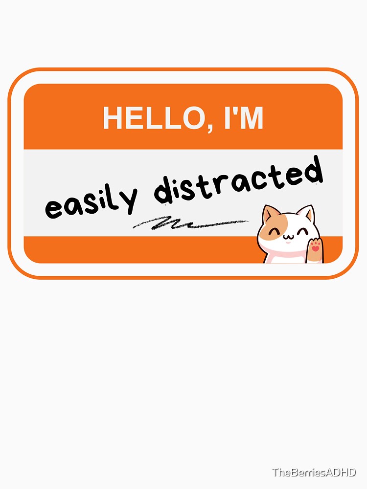 ADHD - HELLO I'M easily distracted - Option C Orange by TheBerriesADHD