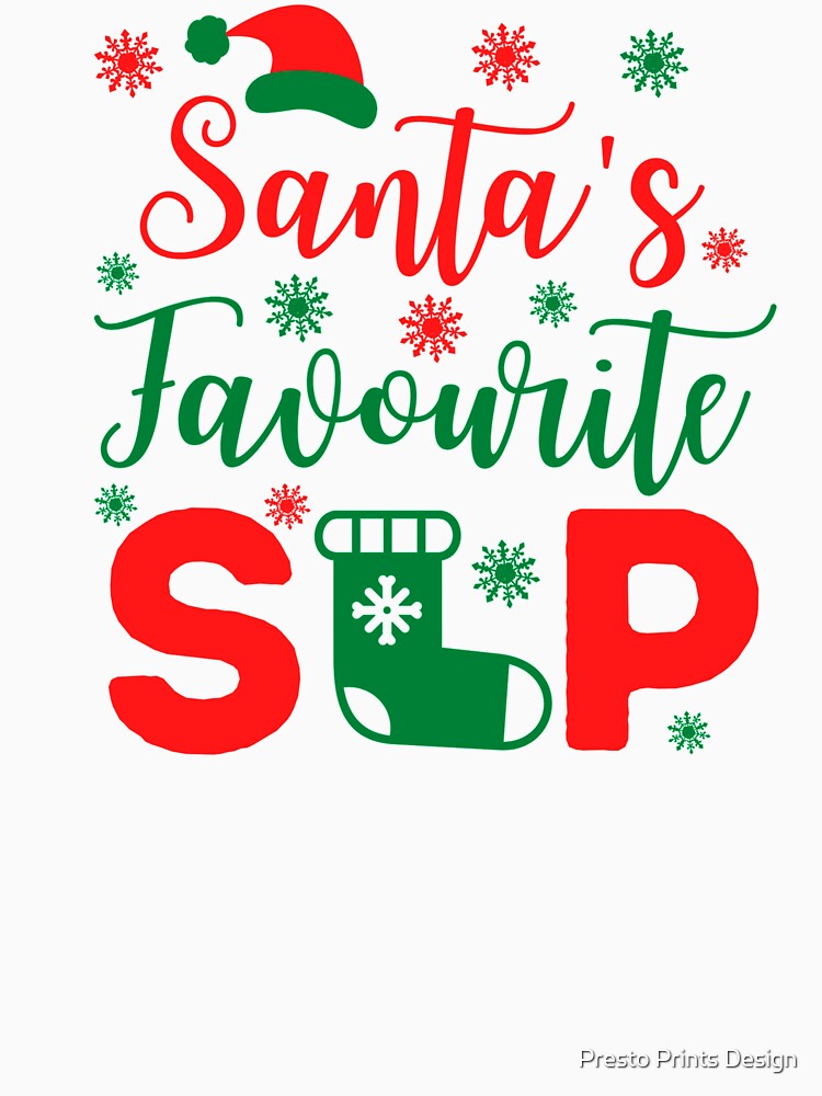 Santa's Favourite SLP | Speech Pathologist Christmas | Speech Therapist Christmas by Presto Prints Design