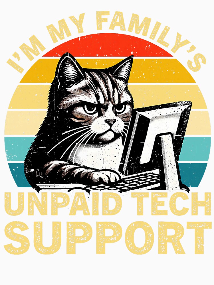 I'm My Family's Unpaid Tech Support Retro Computer Engineer by averyfisher