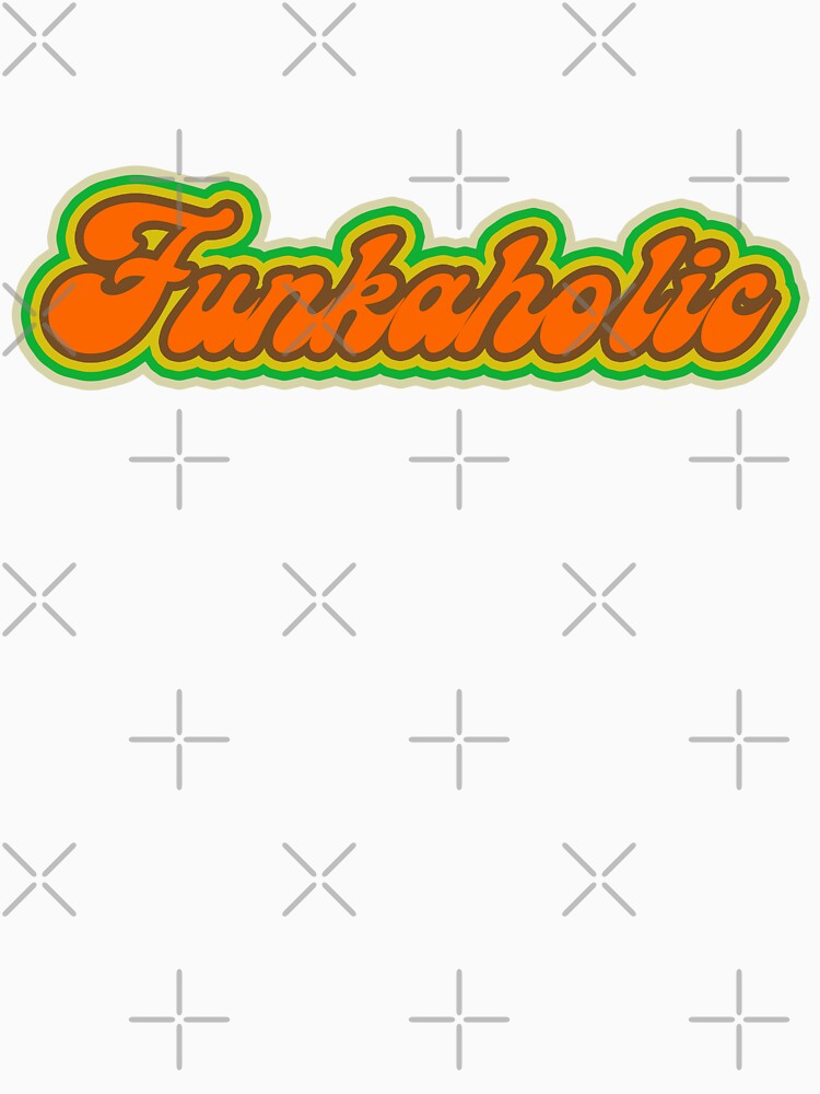 Funkaholic - I can't quit anytime I want by Deviant Logic Design