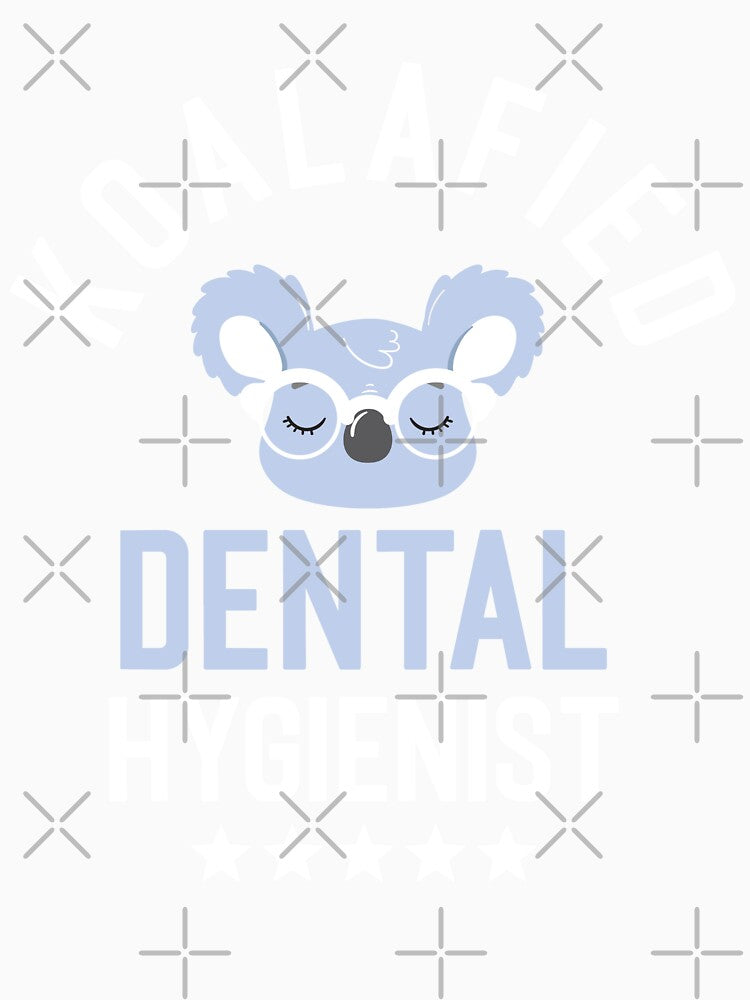 Koalafied Dental Hygienist - Funny Gift Idea for Dental Hygienists by betternotes