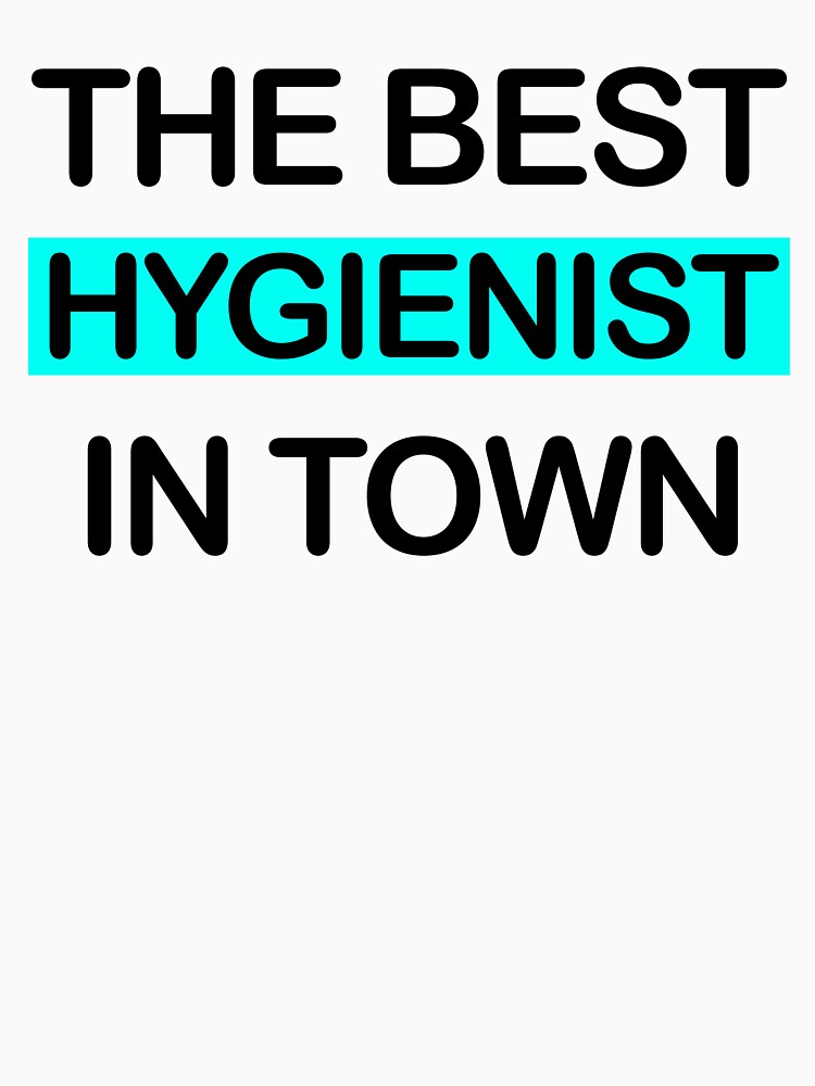 The Best Hygienist In Town | Gift for Dental Hygienist by ShopiDentistry