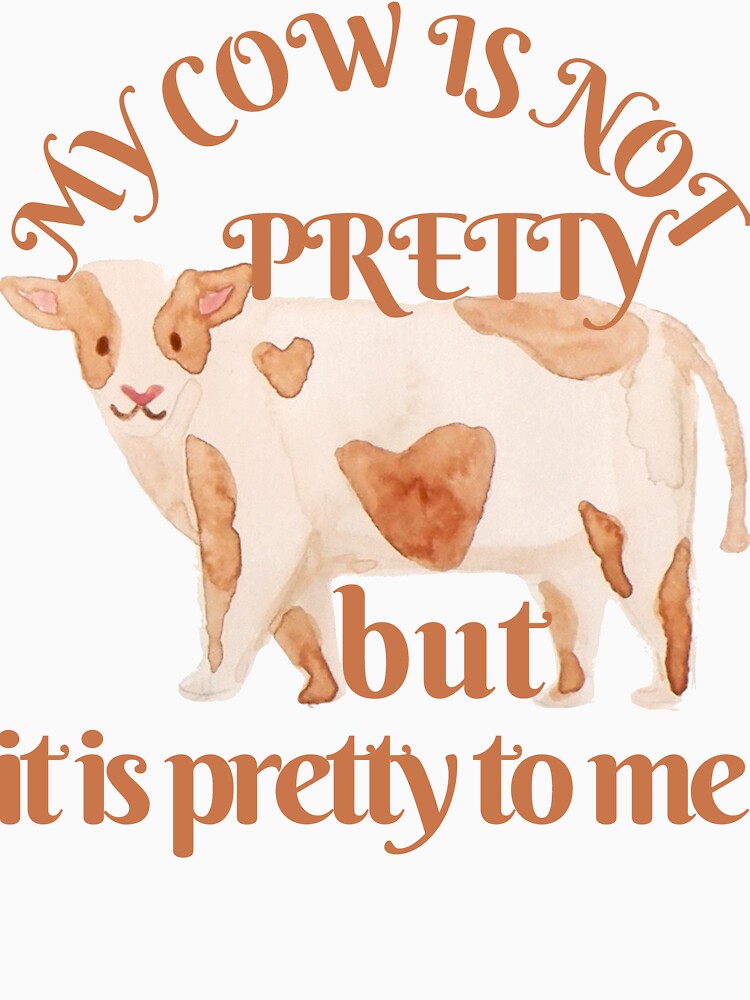 My Cow is Not Pretty by PRETTY-PEARLS