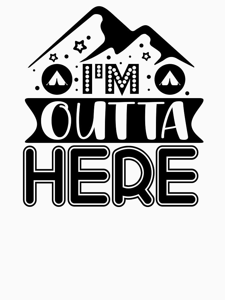 I'M outta here by Wit & Wear Company