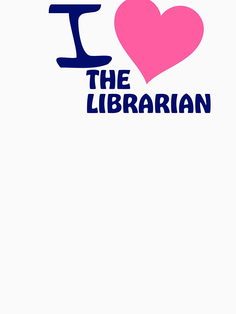 I Love the Librarian | Library | Book Aesthetic | Books | Reader | Reading | Bookish | Booktok by ShoniwDesigns