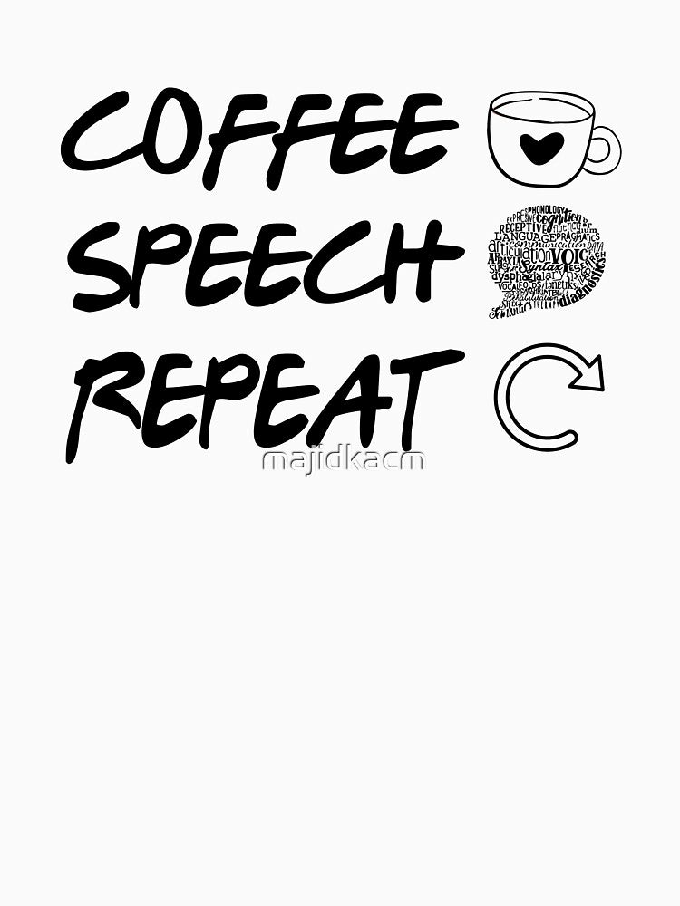 Coffee Speech Repeat Speech Therapist Funny Gift,Slp Humor by majidkacm