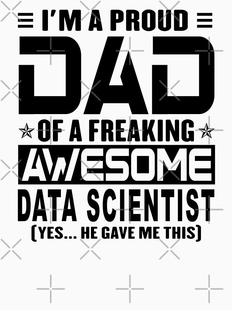 I’m A Proud Dad Of A Freaking Awesome Data scientist, Funny Dad Shirt, Dad Of Data scientist Shirt, Dad Gifts, Christmas Gifts For Dad by xlnv