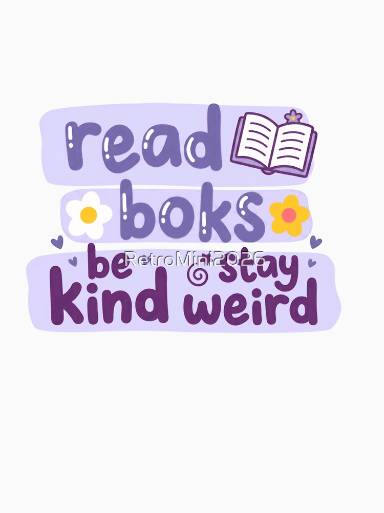 Read Boks Be Kind & Stay Weird Book Lover Reader Kindness Weird Individuality by RetroMini2026
