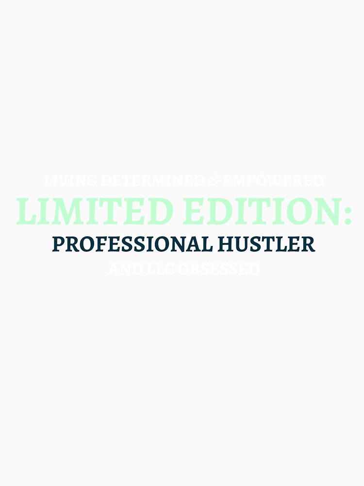 Living Determined & Empowered Limited Edition Professional Hustler and LLC Obsessed by Keziyahs
