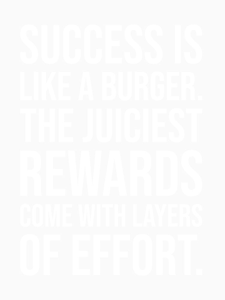 Success is Like a Burger, Funny Food Hustle Motivational by chantastical