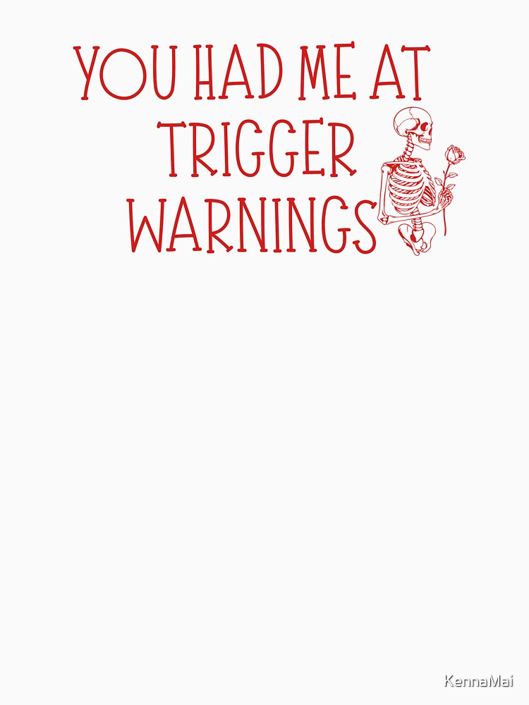 You Had Me At Trigger Warnings by KennaMai