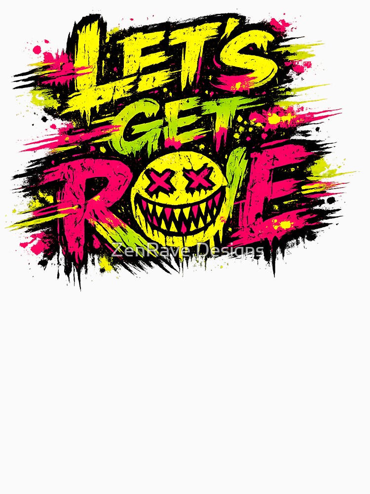 Let’s Get Rave Chaos by  ZenRave Designs