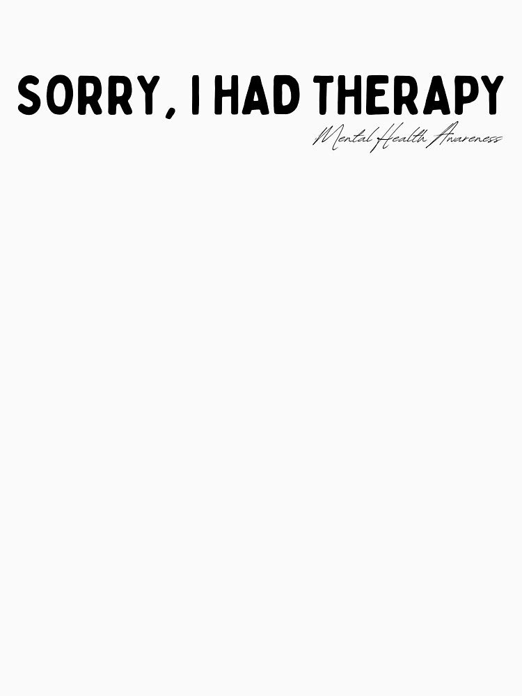 Sorry, I Had Therapy by to-esu