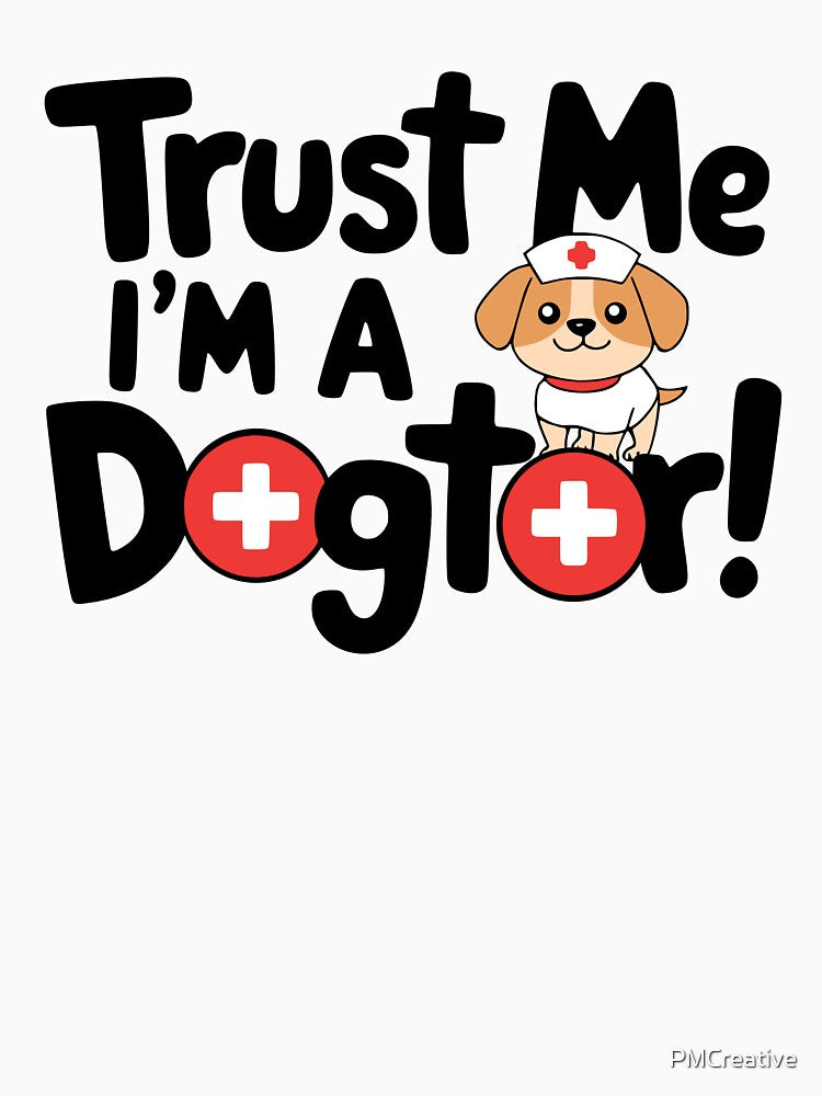 Trust Me Im A Dogtor! Cute Dog Nurse Pun by PMCreative