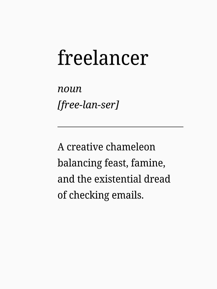 Freelancer Definition – Funny Minimalist Quote Design by RosieKingArt