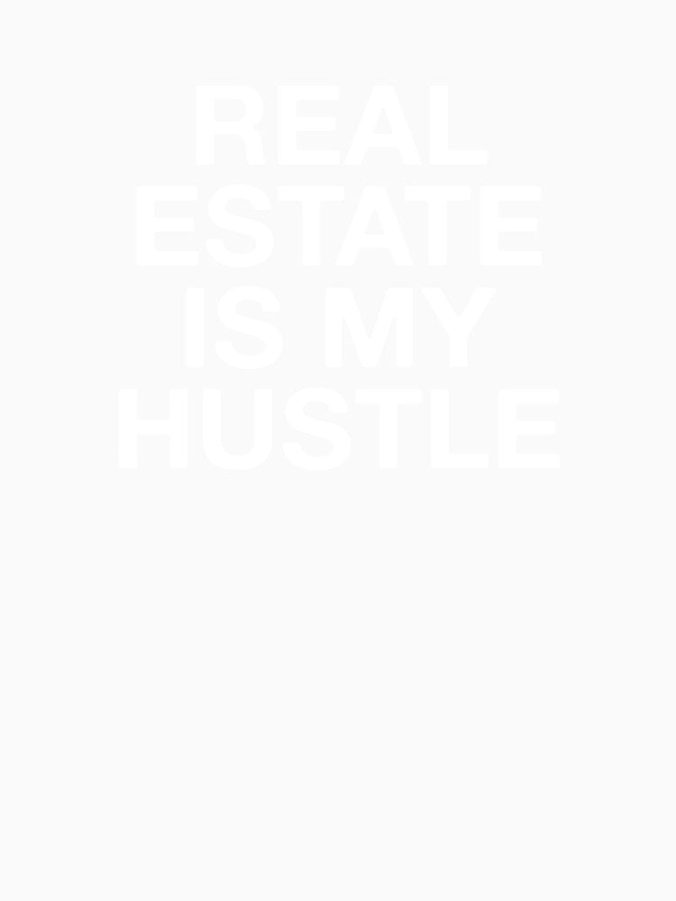 Real Estate Is My Hustle by Vanover Designs