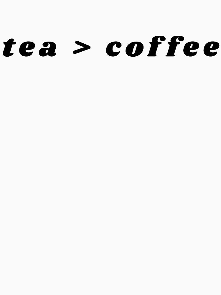 tea > coffee by crazylazygirl