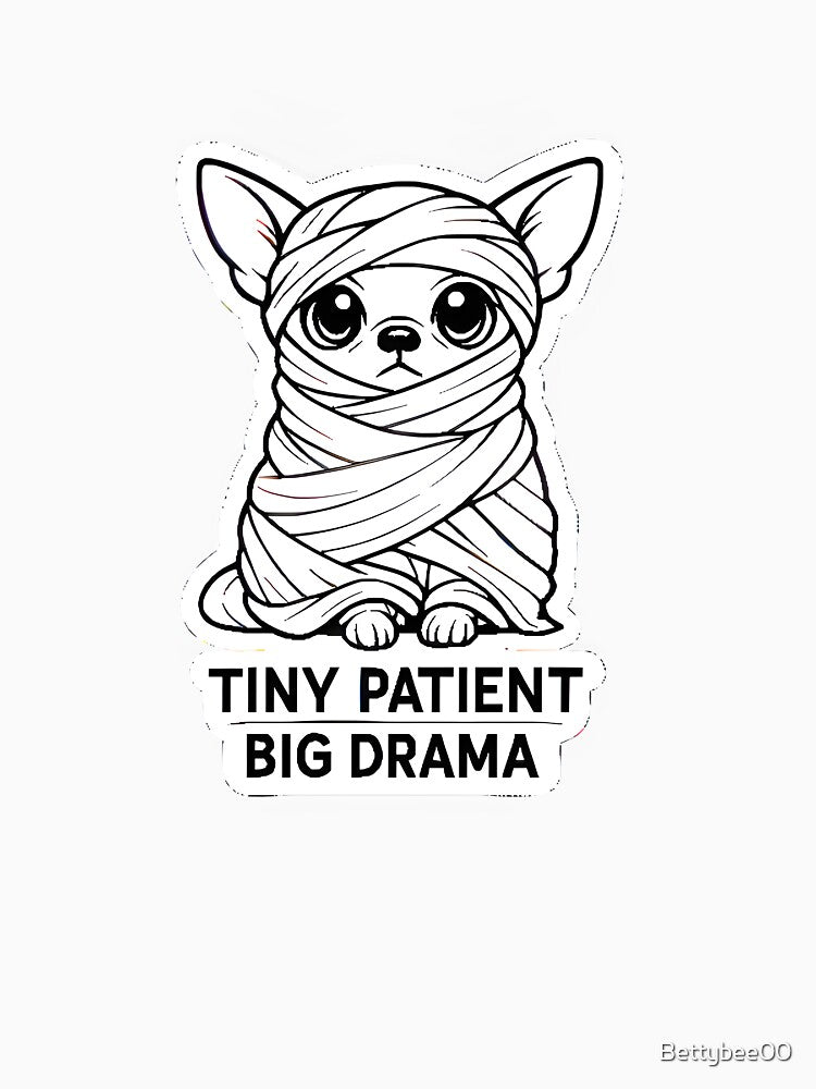 Tiny Patient Big Drama Funny Small Dog Vet Tech Humor Design by Bettybee00