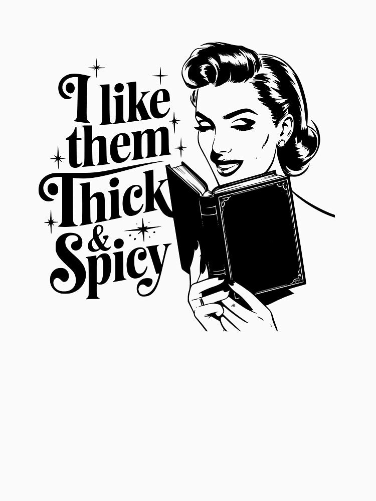 I like them thick & spicy – book lover design by CleanDecor