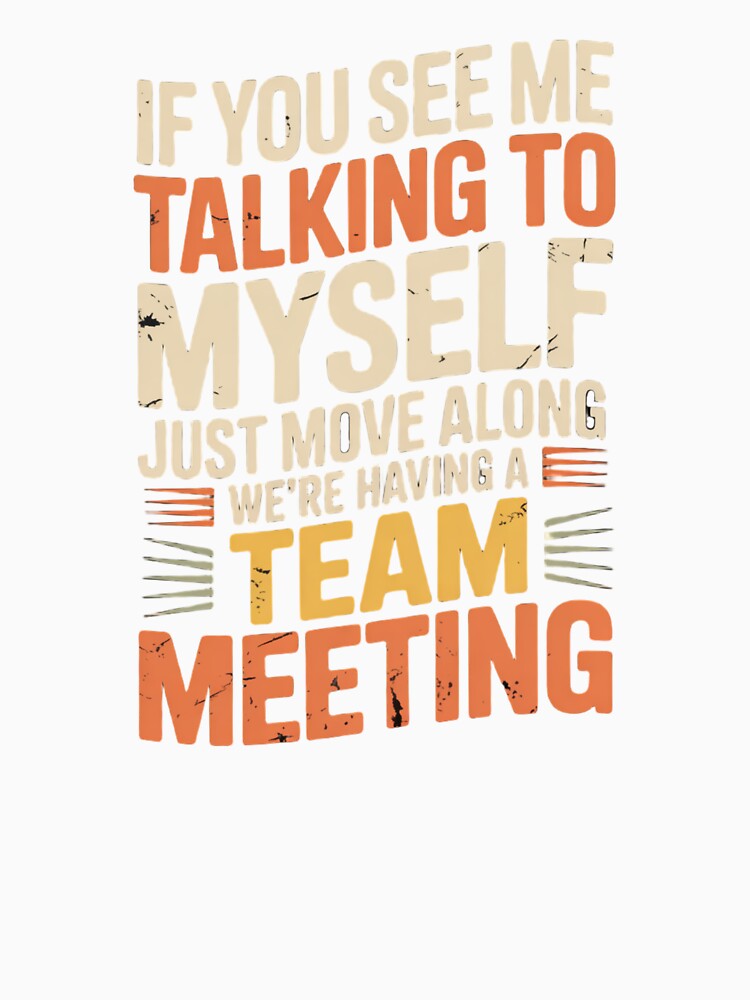 If You See Me Talking to Myself Just Move Along by Naitsebas