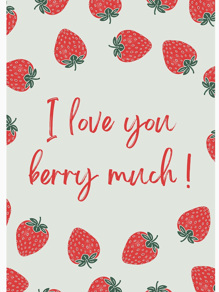 Green I Love You Berry Much! by BillieBroome