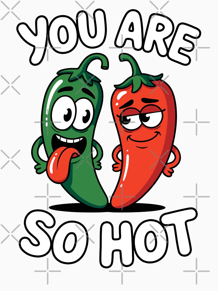 You Are So Hot Funny Chili Pepper Love Pun Jalapeno by wrestletoys