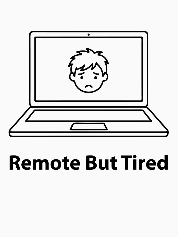 Remote But Tired Shirt, Work From Home Burnout Tee, Funny Remote Worker T-Shirt, WFH Struggle Quote Shirt by Design-Pro-21