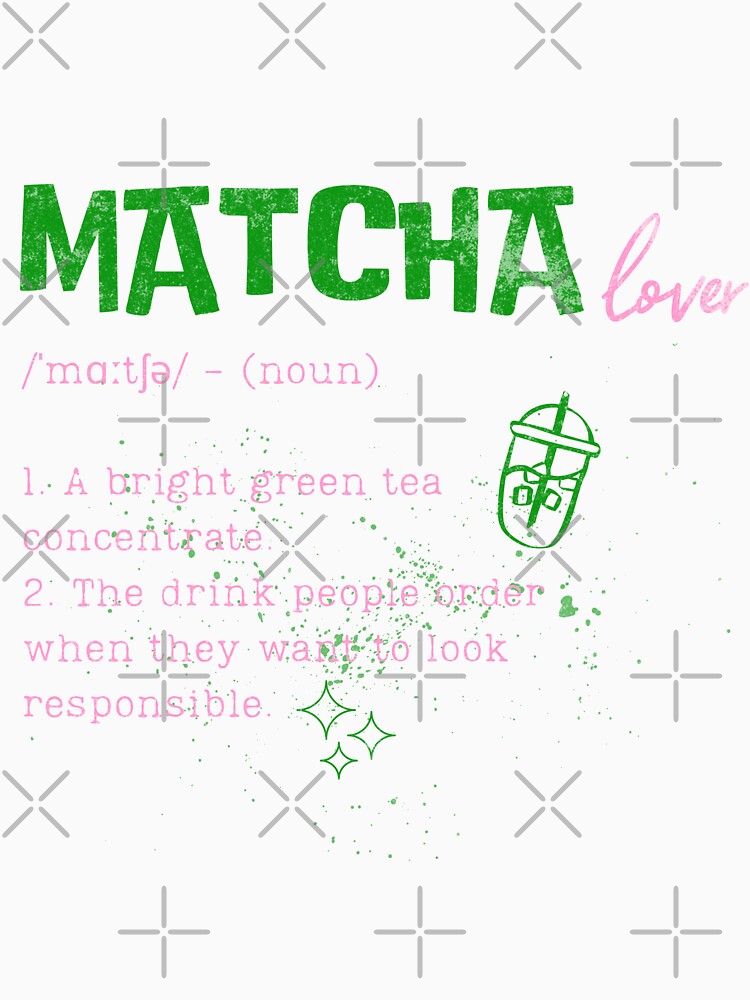 Matcha Lover Definition by Nacho Average Designs
