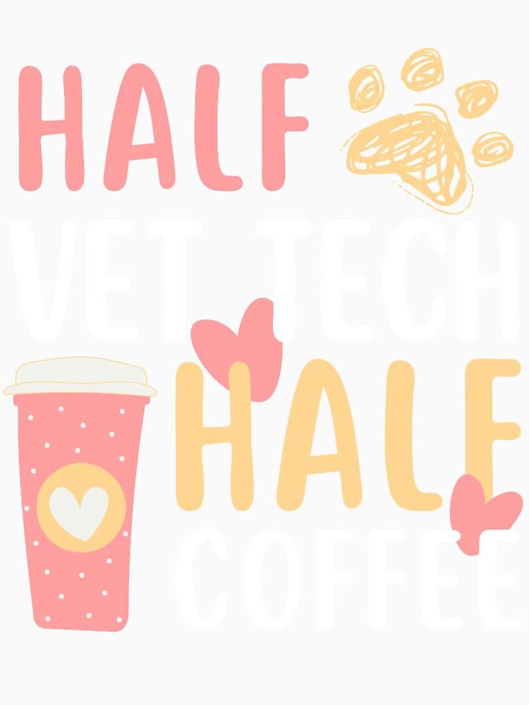 half Vet tech half coffee veterinary technician by AncientAccent