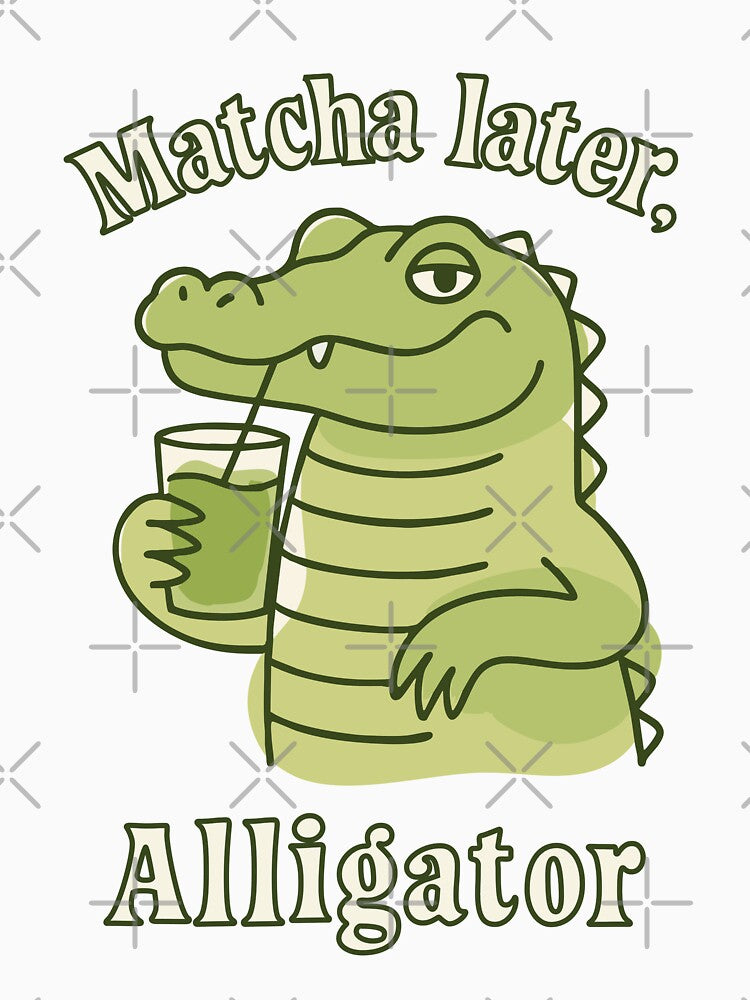 Matcha Later Alligator Funny Matcha Illustration by CreareAT